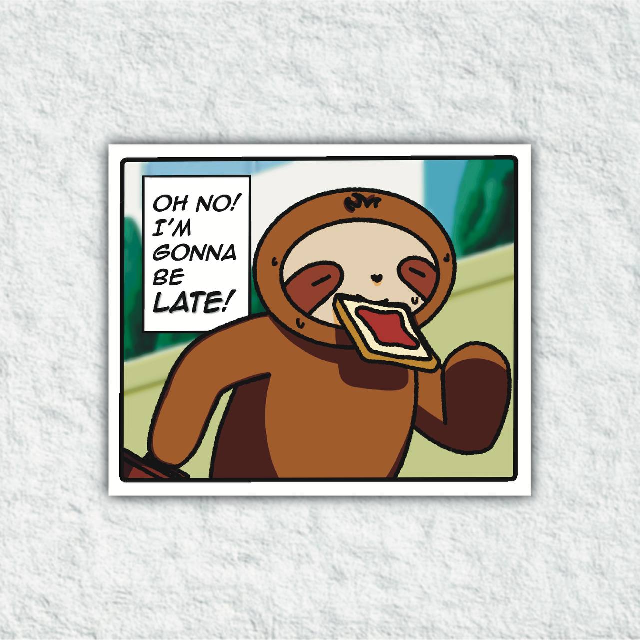 Oh No! I'm Gonna Be Late!