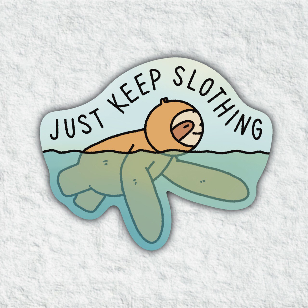 Just Keep Slothing Sticker