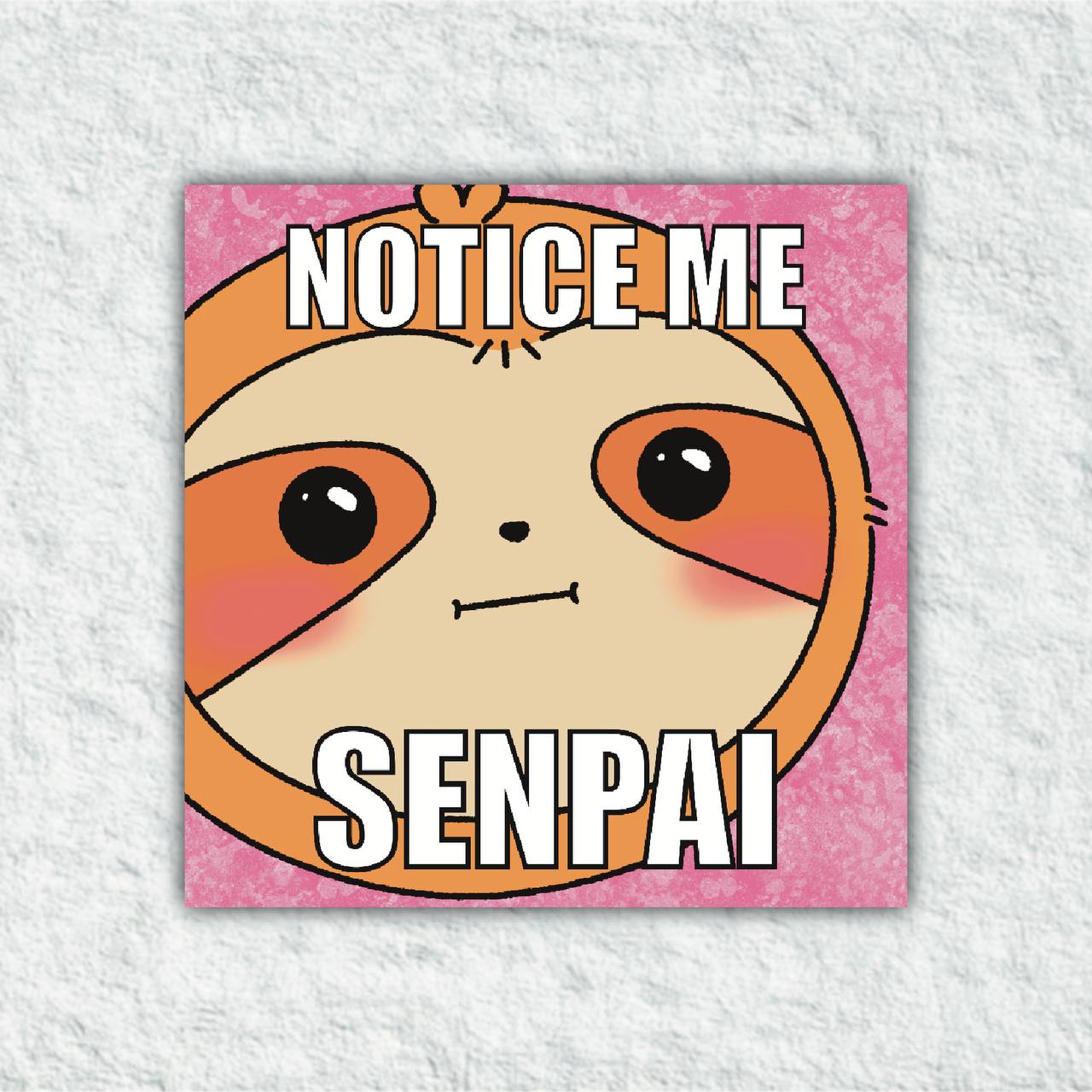 Notice Me Senpai
